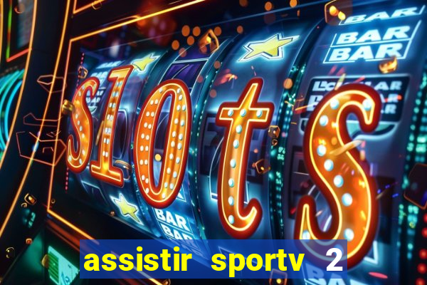 assistir sportv 2 ao vivo futemax